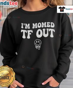Alt Text: Funny I'm Mom-ed TF Out Groovy Smile Face Mother's Day Sweatshirt featuring a playful design and vibrant colors.