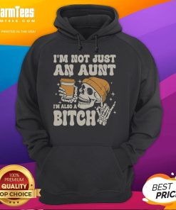Funny 'I'm Not Just An Aunt, I'm Also A Bitch' Skeleton Hoodie design for quirky aunt gifts and Halloween apparel.