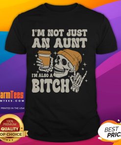 Alt Text: Funny I'M Not Just An Aunt I'M Also A Bitch Skeleton T-Shirt design for humorous aunt gifts and Halloween apparel.