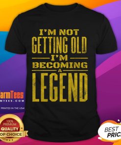 Alt Text: Funny I'M Not Old I'M Becoming A Legend novelty t-shirt design featuring bold text and playful graphics for humor.
