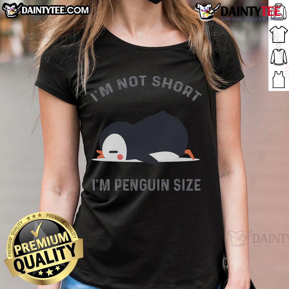 Funny I'M Not Short I'M Penguin Size Cute Penguin Lover Ladies Tee Funny 'I'm Not Short, I'm Penguin Size' cute penguin lover ladies tee design featuring an adorable penguin graphic.