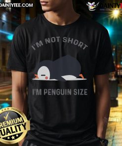Alt Text: Funny I'm Not Short I'm Penguin Size T-shirt design featuring a cute penguin, perfect for penguin lovers.