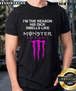 Funny I'm The Reason His Dick Smells Like Monster Energy Drink t-shirt design showcasing humor and playful graphics.
