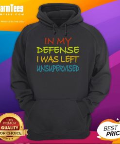 Funny 'In My Defense I Was Left Unsupervised' hoodie design featuring bold text and a casual style for cool, laid-back wear.