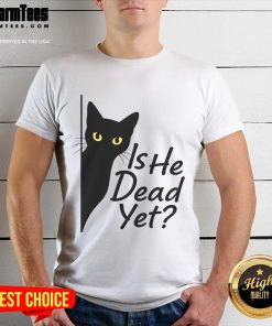 Funny Is He Vintage Dead Yet Saying Dark Humor T-Shirt featuring a quirky design for humor lovers.