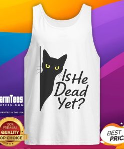 Funny 'Is He Vintage Dead Yet?' dark humor tank top featuring a playful design, perfect for casual wear and humor lovers.