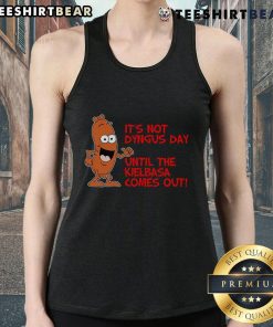 Alt Text: Funny 'It's Not Dyngus Day Until Kielbasa Comes Out' tank top featuring playful design and vibrant colors.
