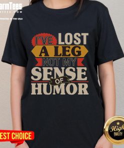Funny 'I've Lost a Leg, Not My Sense of Humor' ladies tee for amputees, showcasing humor and resilience in fashion.