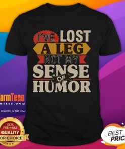 Alt Text: Funny I've Lost A Leg, Not My Sense of Humor handicap amputee t-shirt design with humorous graphic and text.