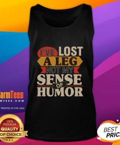 Funny tank top with 'I've lost a leg, not my sense of humor' slogan, perfect for handicap awareness and humor.