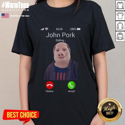 Funny John Pork is calling meme on a ladies tee, featuring a humorous pig character and vibrant colors.