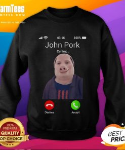 Funny John Pork is Calling meme sweatshirt featuring a humorous design perfect for casual wear and meme lovers.