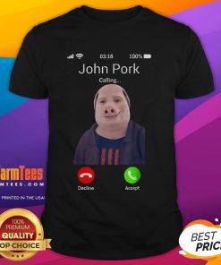 Funny John Pork is Calling joke meme T-shirt featuring a humorous design of John Pork on a phone, perfect for meme lovers.