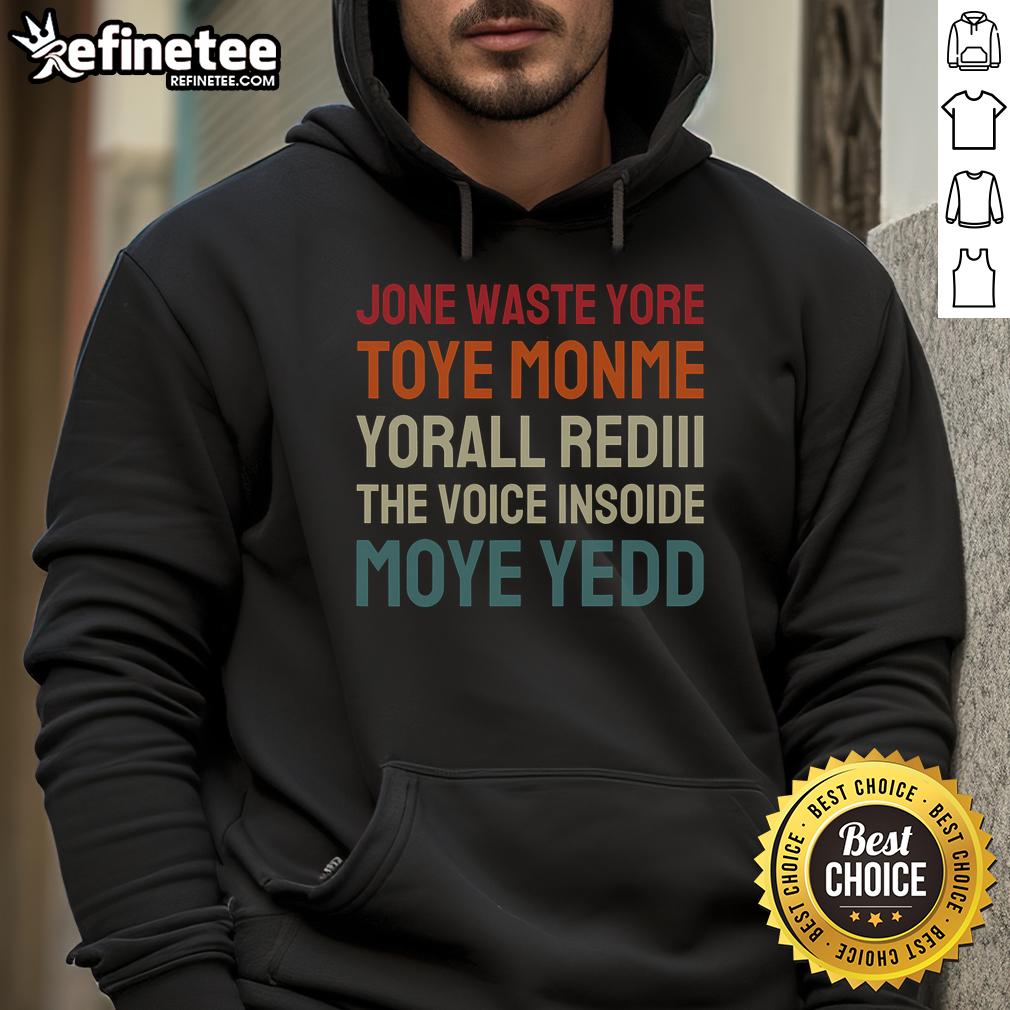 Funny Jone Waste Yore Toye Toye Monme Hoodie
