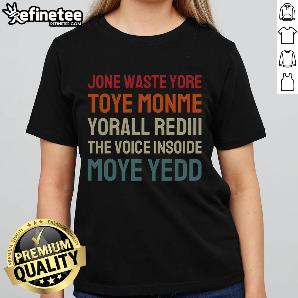 Funny Jone Waste Yore Toye Toye Monme Ladies Tee