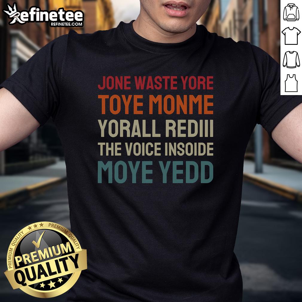 Funny Jone Waste Yore Toye Toye Monme T Shirt Funny Jone Waste Yore Toye Toye Monme T-Shirt design featuring playful graphics and humorous text for casual wear.