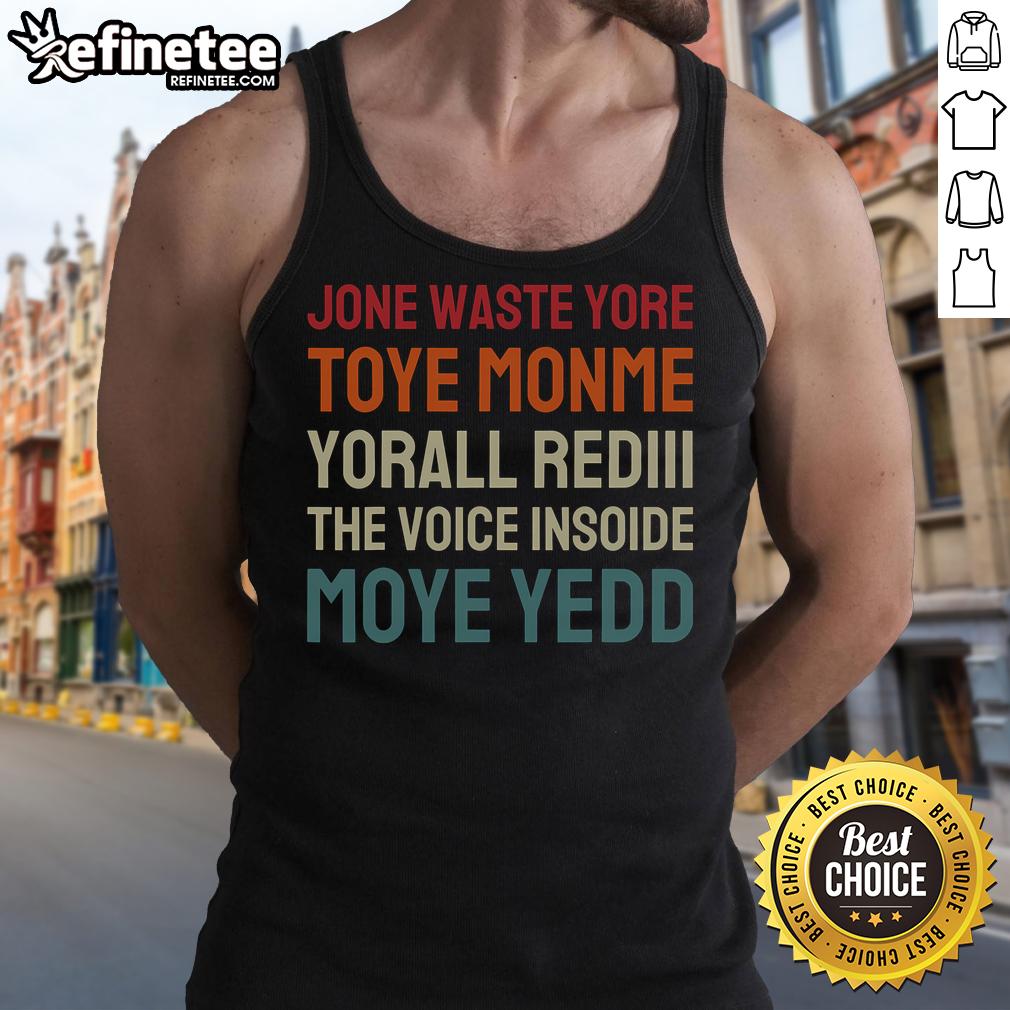 Funny Jone Waste Yore Toye Toye Monme Tank Top Funny Jone Waste Yore Toye Toye Monme tank top featuring a humorous design, perfect for casual wear and fun outfits.