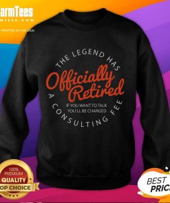 Funny Legend Retired sweatshirt with humorous text about retirement, perfect for relaxed, casual wear.