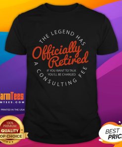 Funny retired t-shirt with 'If you want to talk, you'll be charged' text, perfect for retirement celebrations.