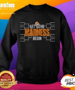 Funny Let The Madness Begin Basketball Sweatshirt featuring a playful design perfect for basketball fans.