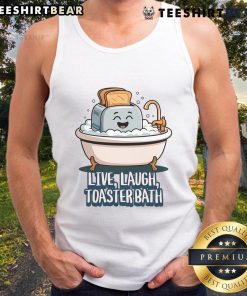 Funny Live Laugh Toaster Bath saying on a cute tank top, perfect for casual wear and quirky fashion lovers.