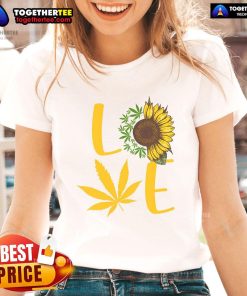 Funny Love Weed Sunflower design on a ladies tee, perfect for cannabis enthusiasts and floral fashion lovers.