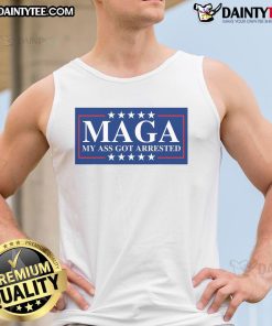 Funny MAGA My Ass Got Arrested Anti-Trump Democrat Tank Top featuring bold graphics and a humorous political message.