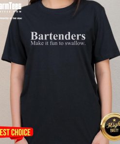Funny Make It Fun To Swallow Bartenders Ladies Tee featuring a humorous graphic perfect for cocktail enthusiasts.