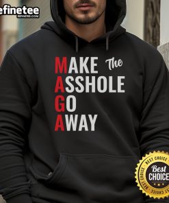 Funny Make The Asshole Go Away MAGA Trump Hoodie design featuring humorous graphics and bold text for political satire.