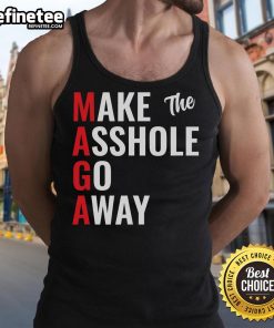 Funny Make The Asshole Go Away MAGA Trump tank top featuring bold text and a humorous design for political statement wear.