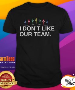 Funny Mike wearing 'I Don't Like Our Team' T-shirt, showcasing humor and team spirit in a playful design.