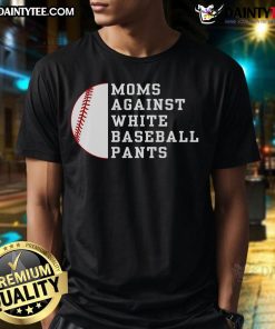 Funny Moms Against White Pants Baseball Mom Retro Game Day T-Shirt featuring a playful design for sports-loving mothers.