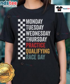 Funny Monday Tuesday Thursday practice qualifying race day ladies tee featuring a humorous racing graphic and vibrant colors.
