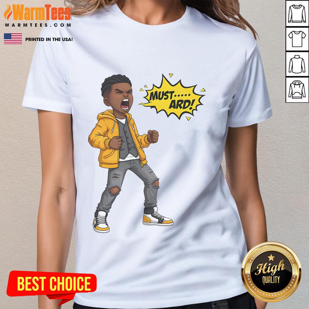 Funny Mustard Bold Statement Urban Style Design Ladies Tee Funny mustard bold statement urban style design ladies tee featuring a playful graphic and trendy fit for casual wear.