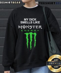 Funny My Dick Smells Like Monster Energy Drink Sweatshirt design featuring humorous graphic and vibrant colors.