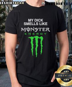 Funny 'My Dick Smells Like Monster Energy Drink' T-Shirt showcasing a humorous design for energy drink fans.