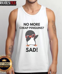 Funny No More Cheap Penguins sad political penguin tank top design featuring a distressed penguin graphic.