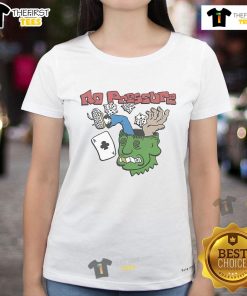 Funny No Pressure Ladies Tee featuring a humorous graphic design, perfect for casual wear and a fun addition to any wardrobe.