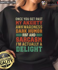 Funny sweatshirt featuring dark humor about anxiety and awkwardness, perfect for casual wear and laughs.