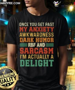 Funny Once You Get Past My Anxiety Awkwardness Dark Humor T-Shirt design featuring humorous text and playful graphics.