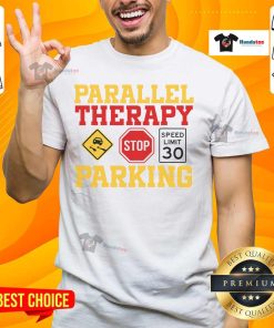 Funny Parallel Therapy Parking T-Shirt featuring a humorous design ideal for therapy enthusiasts and parking lovers.