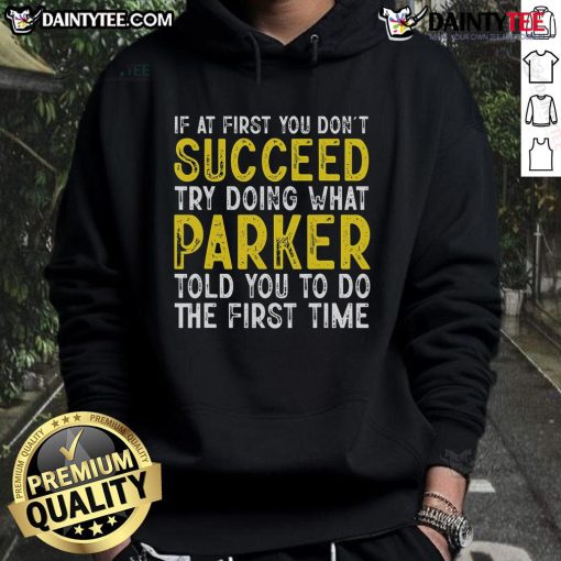 Funny Parker hoodie featuring 'If At First You Don't Succeed' slogan, perfect for casual wear and Parker name fans.