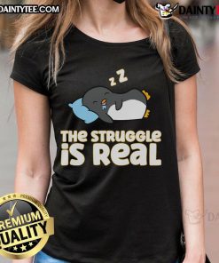 Funny penguin lover tee featuring the phrase 'The Struggle Is Real' for women, perfect for casual wear.