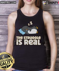 Alt Text: Funny penguin lover tank top featuring the phrase 'The Struggle is Real' in playful font, perfect for animal enthusiasts.
