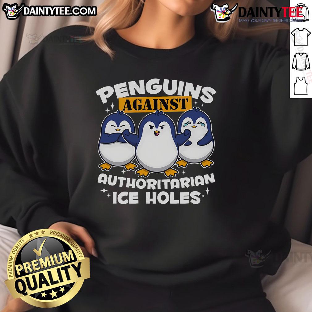 Funny Penguins Against Authoritarian Ice Holes Penguin Sweatshirt Funny penguins wearing sunglasses on an ice hole sweatshirt, perfect for laughs and style in chilly weather.