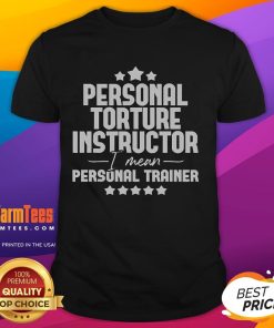 Alt Text: Funny personal trainer t-shirt featuring the phrase Funny Personal Torture Instructor for gym enthusiasts and fitness lovers.