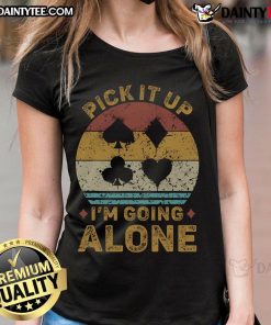 Funny Pick It Up I'm Going Alone Euchre card game ladies tee, featuring playful graphics and vibrant colors for card game lovers.