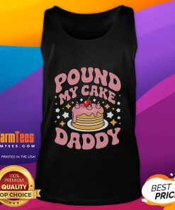 Funny Pound My Cake Daddy gag bakers tank top featuring playful baking humor for passionate bakers and cake lovers.
