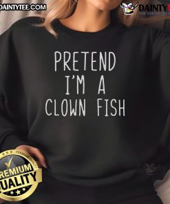 Funny pretend I'm a clown fish costume sweatshirt for Halloween - easy and lazy clownfish outfit for festive fun.