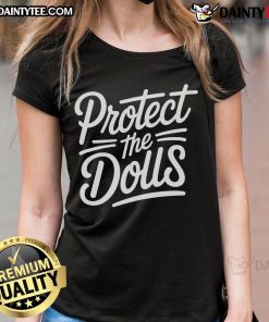 Funny Protect The Dolls Ladies Tee showcasing a humorous graphic design for doll enthusiasts and collectors.